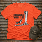 Trespassers Will Be Treed T-Shirt