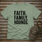 Faith. Family. Hounds.  T-Shirt