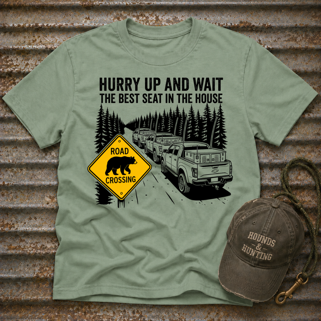 Hurry Up and Wait T-Shirt