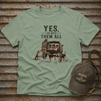 Yes, I Do Need Them All T-Shirt