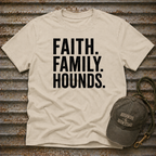 Faith. Family. Hounds.  T-Shirt
