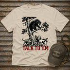 Talk To Em T-Shirt