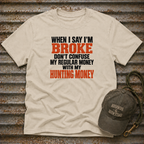 When I Say I'm Broke T-Shirt