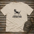 So God Made A Hound T-Shirt