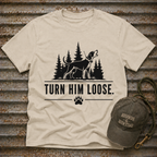 Turn Him Loose T-Shirt