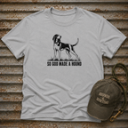 So God Made A Hound T-Shirt