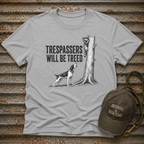 Trespassers Will Be Treed T-Shirt