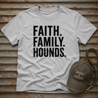 Faith. Family. Hounds.  T-Shirt