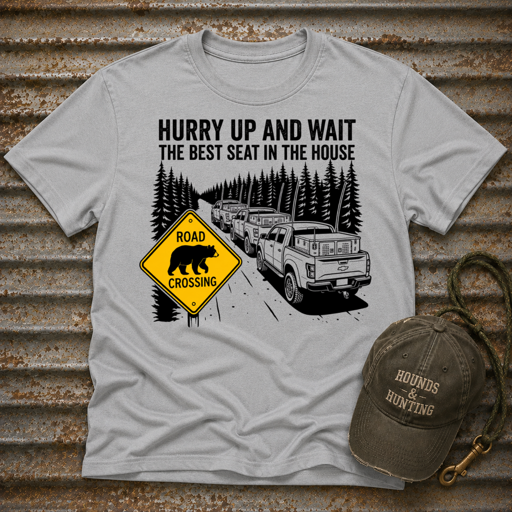 Hurry Up and Wait T-Shirt