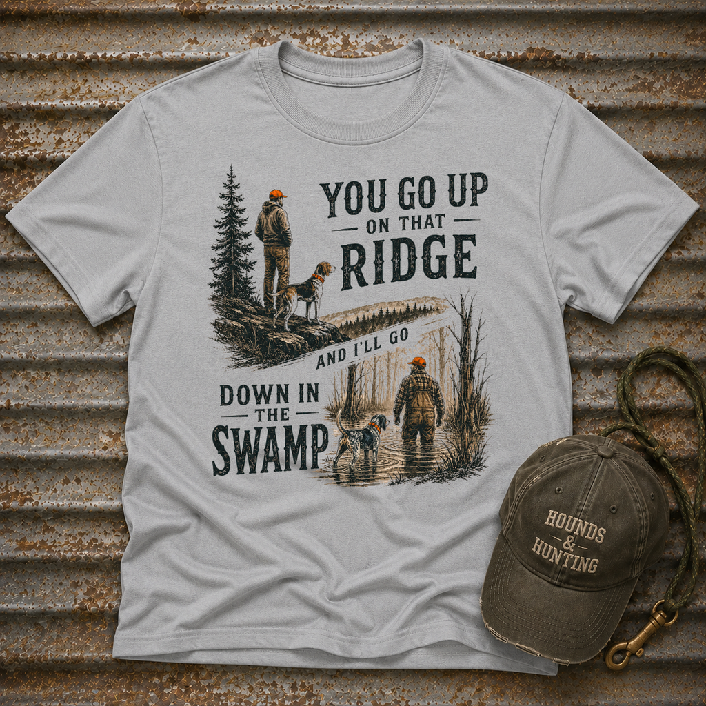 You Go Up On That Ridge T-Shirt