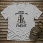 When The Old Hounds Are Gone T-Shirt