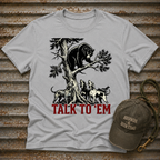 Talk To Em T-Shirt
