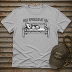 Not Spoiled At All T-Shirt