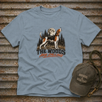 The Woods Are Calling T-Shirt