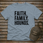 Faith. Family. Hounds.  T-Shirt