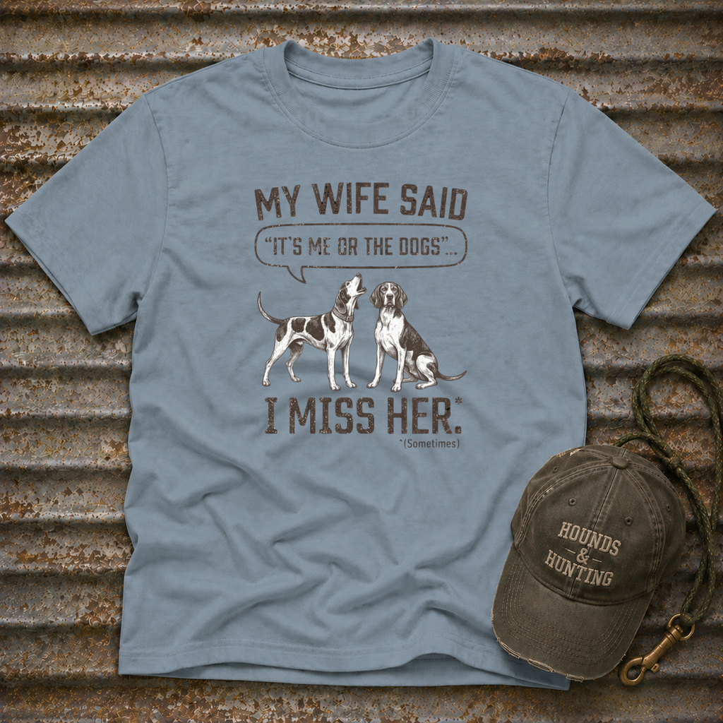 My Wife Said T-Shirt