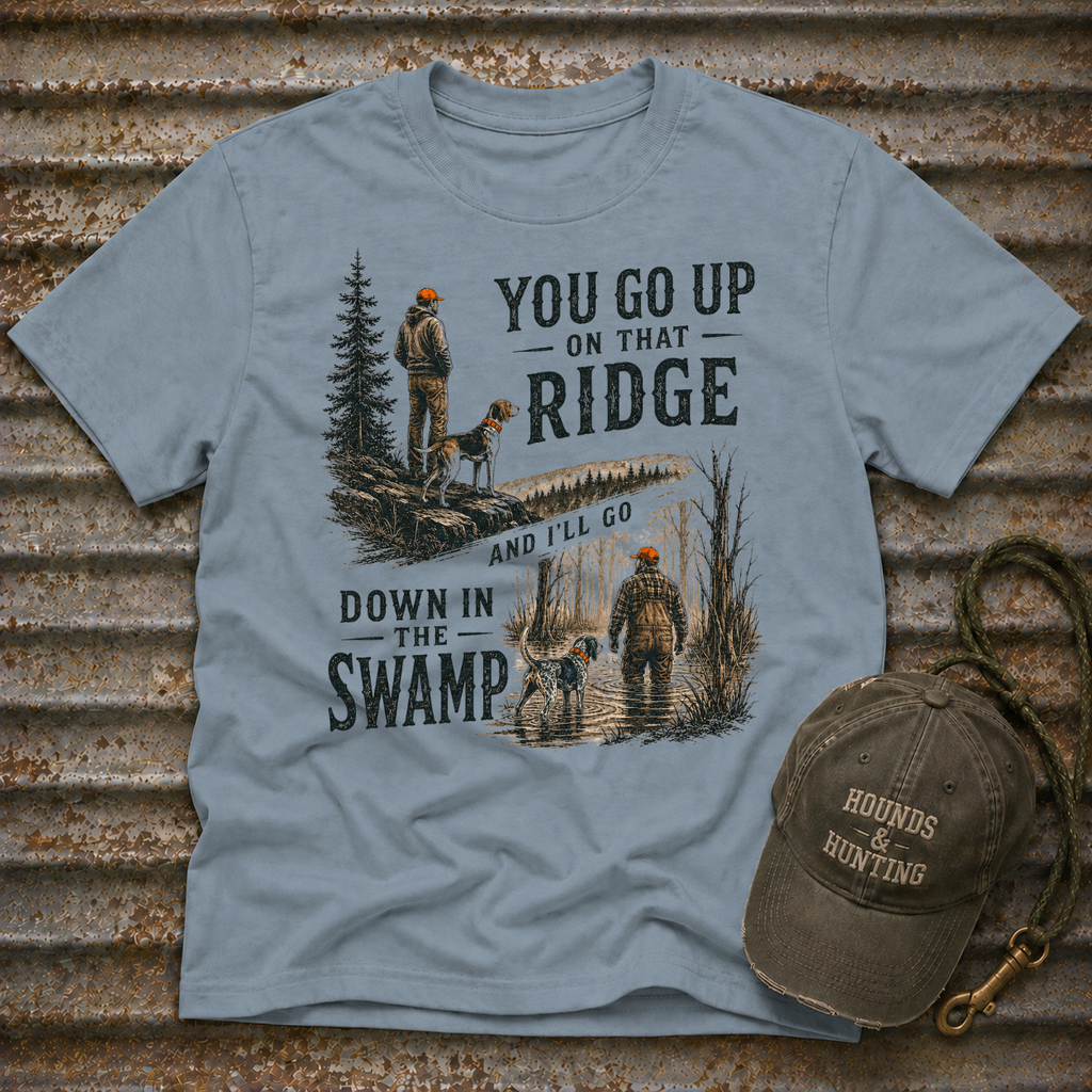 You Go Up On That Ridge T-Shirt
