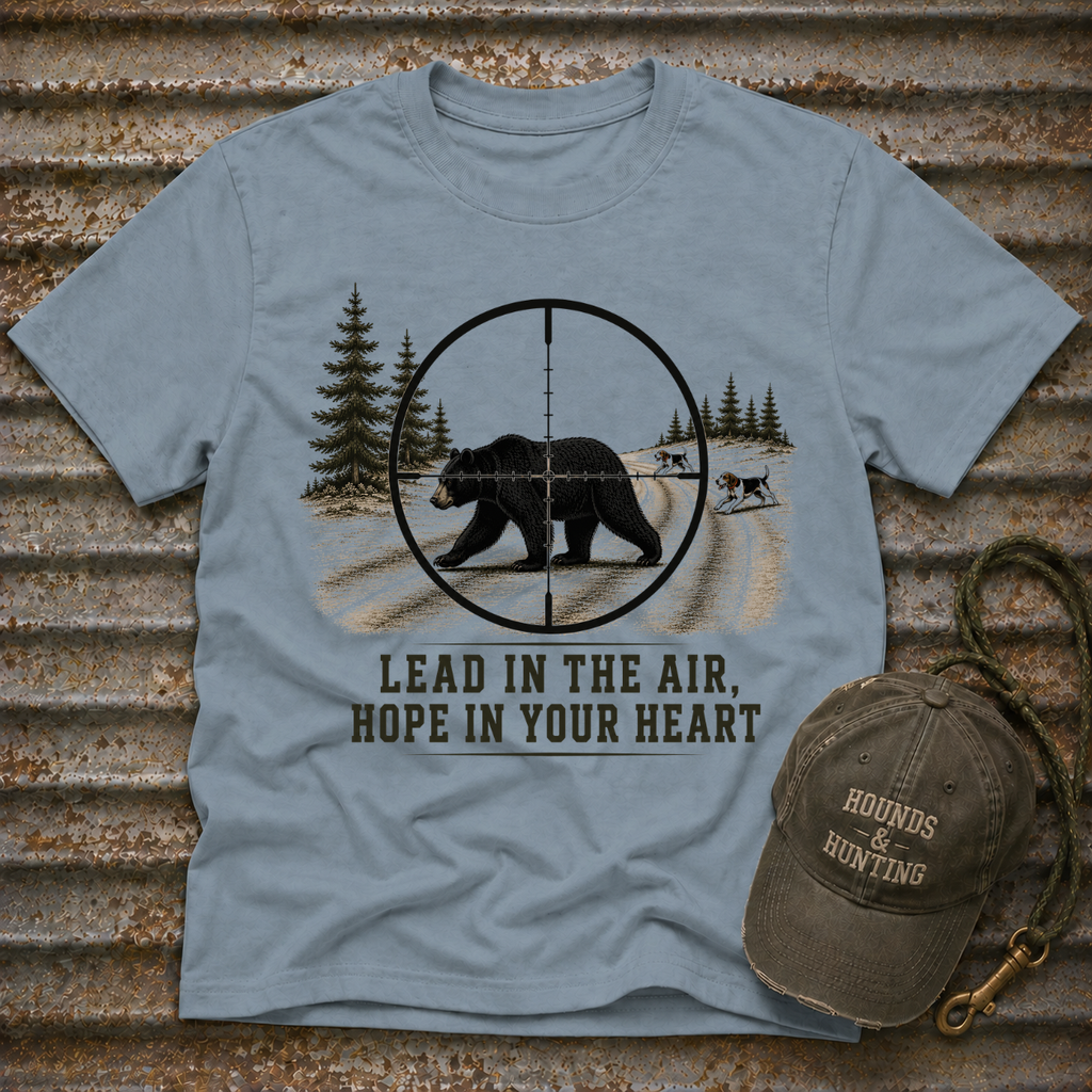 Lead In The Air, Hope In Your Heart T-Shirt