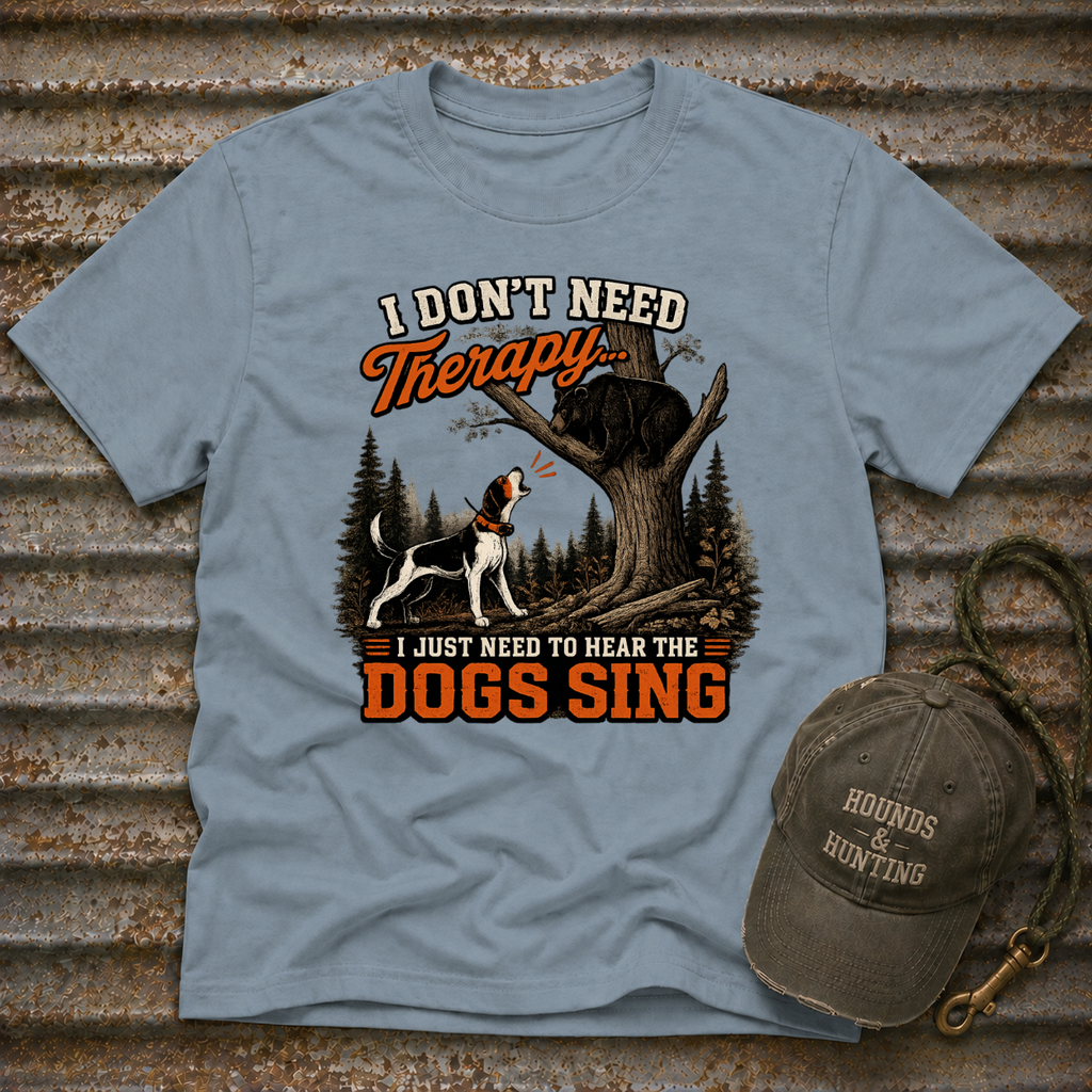 I Don't Need Therapy T-Shirt