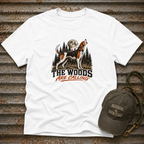 The Woods Are Calling T-Shirt