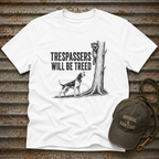 Trespassers Will Be Treed T-Shirt