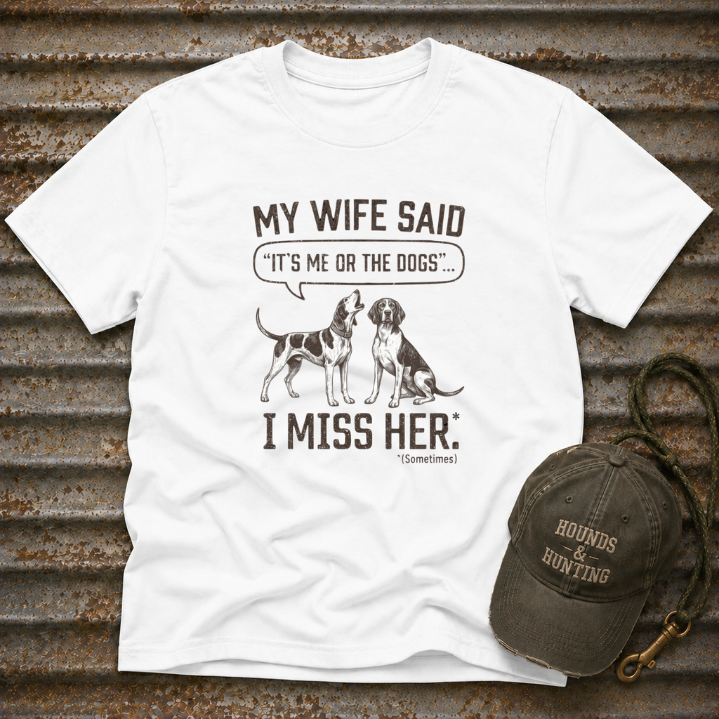 My Wife Said T-Shirt