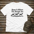 Home Is Where The Hounds Are T-Shirt