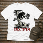 Talk To Em T-Shirt