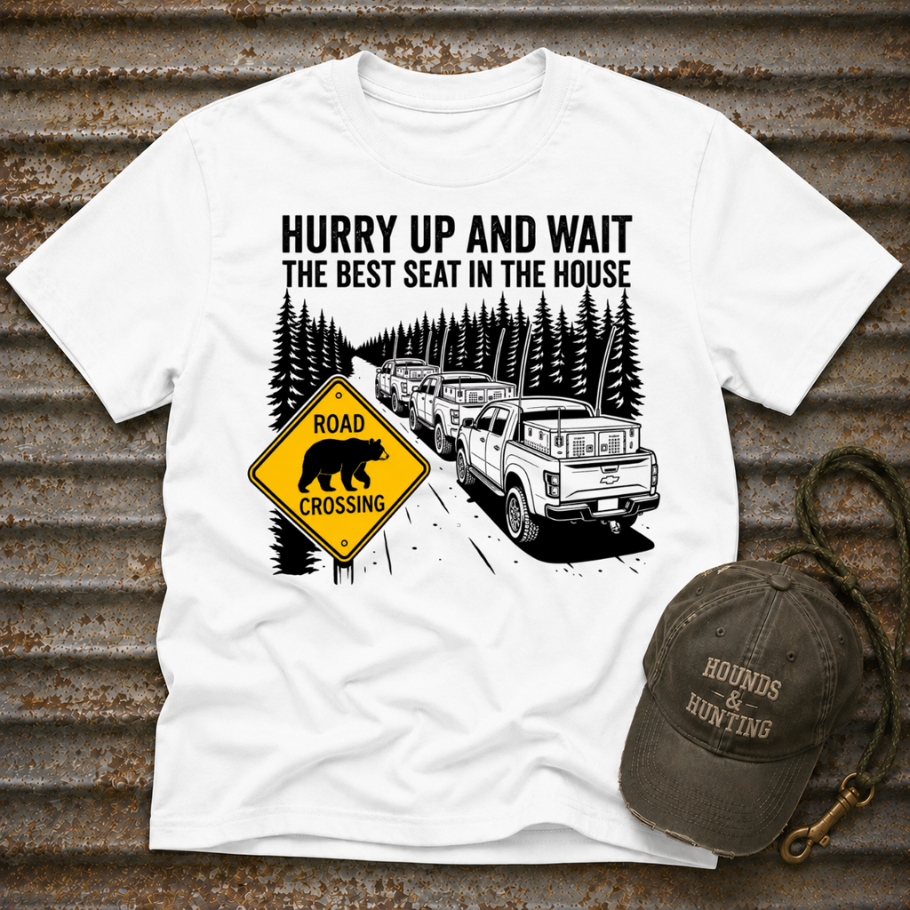 Hurry Up and Wait T-Shirt
