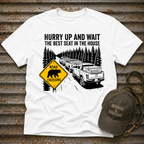 Hurry Up and Wait T-Shirt