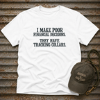 Poor Financial Decisions T-Shirt